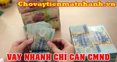 Vay tiền nhanh trong ngày = CMND