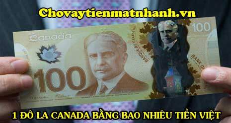 1 Đô Canada bằng bao nhiêu tiền Việt
