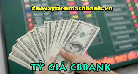 Tỷ giá ngân hàng CBBank hôm nay