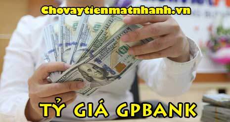 Tỷ giá ngân hàng GPbank hôm nay