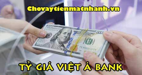 Tỷ giá ngân hàng Việt Á hôm nay