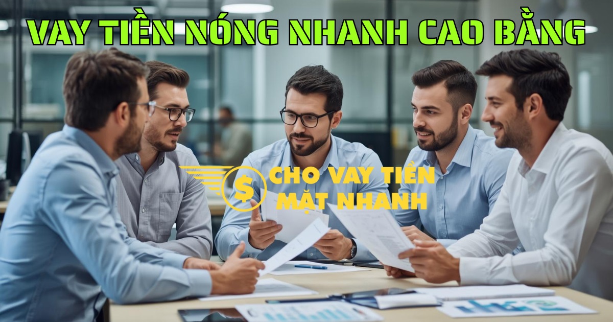 Tư vấn tài chính nhanh hỗ trợ người dân ở Cao Bằng, cung cấp giải pháp vay tiền Cao Bằng cấp tốc.