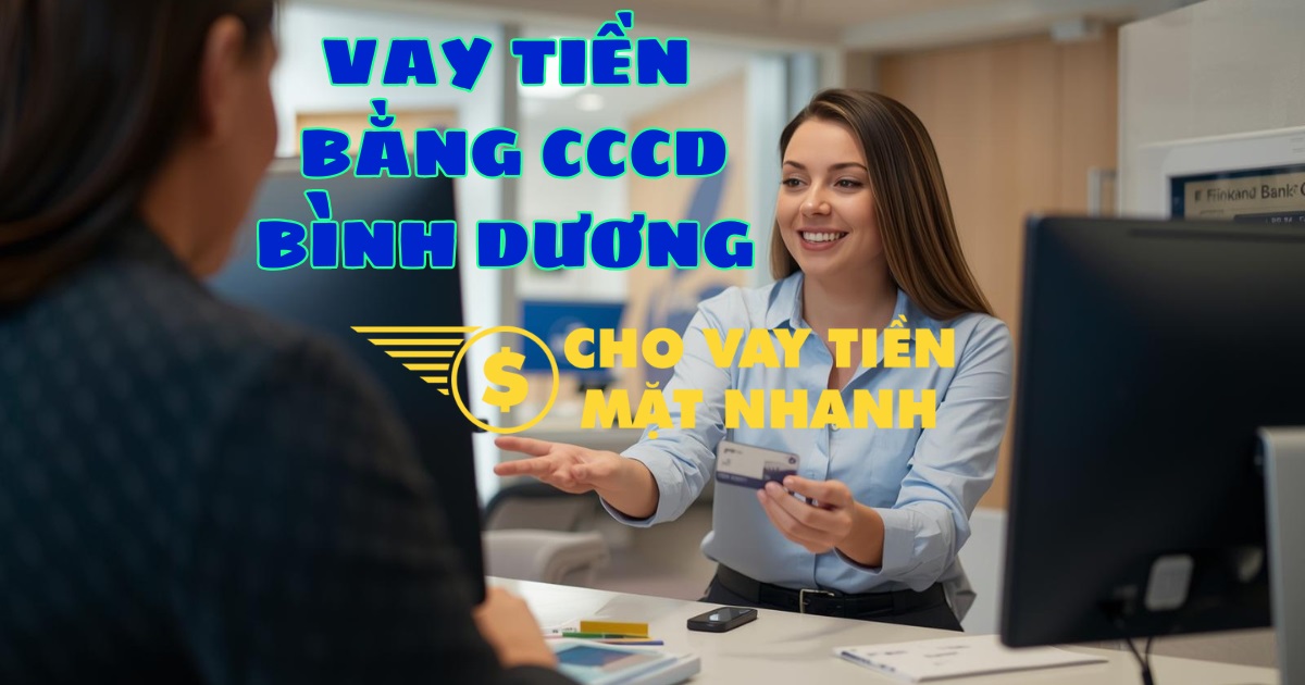 Chuyên viên hướng dẫn thủ tục vay tiền nhanh bằng CCCD cho khách hàng tại Bình Dương, dịch vụ vay tiền Bình Dương tiện lợi, siêu tốc.