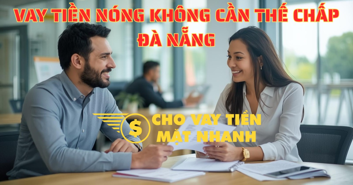 Chuyên viên tư vấn gói vay tiền nóng hỗ trợ nợ xấu cho khách hàng tại Đà Nẵng, giải pháp vay tiền Đà Nẵng cho mọi hồ sơ.
