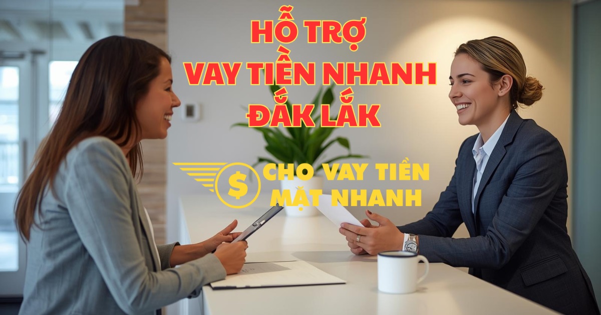 Chuyên viên tư vấn thủ tục vay tiền nhanh cho khách hàng tại Đắk Lắk, đảm bảo quy trình vay tiền Đắk Lắk minh bạch, siêu tốc.