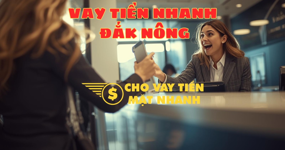Khách hàng vui mừng khi được hỗ trợ thành công gói vay tiền gấp trong ngày tại Đắk Nông, dịch vụ vay tiền Đắk Nông siêu tốc, hiệu quả.