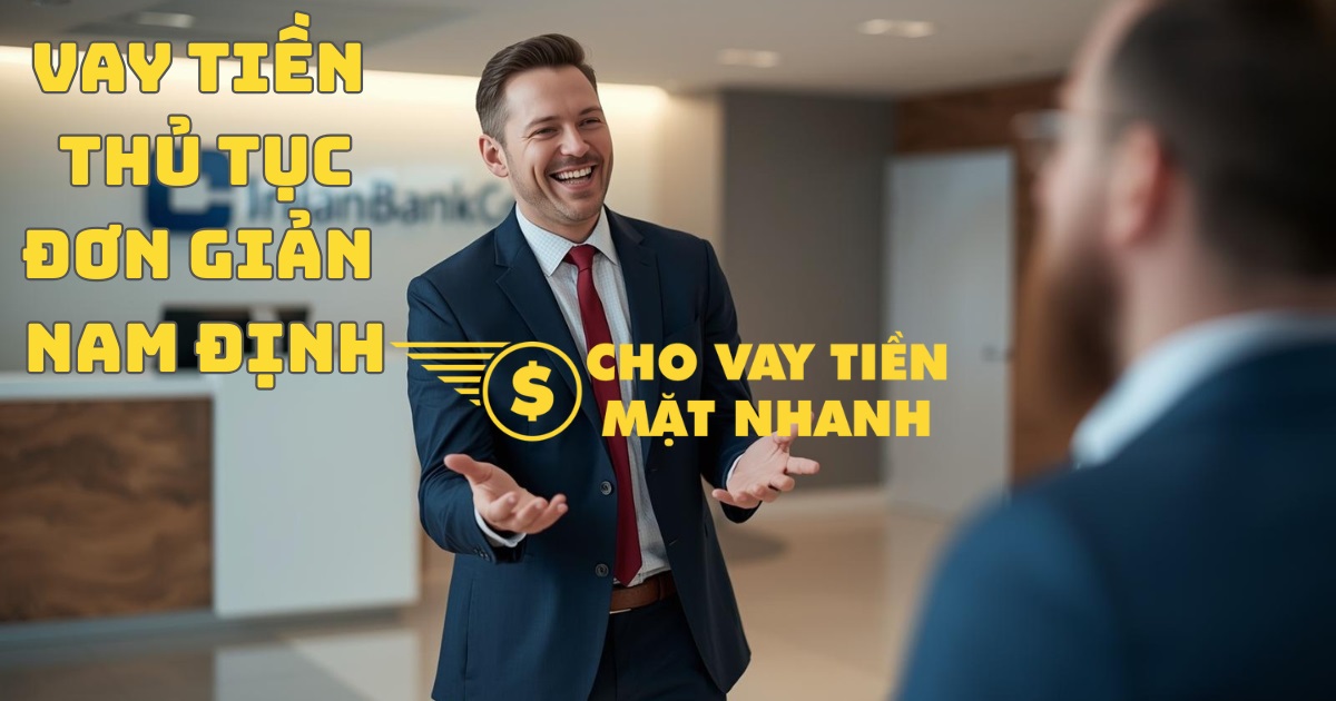 Khách hàng được giải ngân thành công trong 30 phút làm việc tại Nam Định, cam kết dịch vụ vay tiền Nam Định siêu tốc.